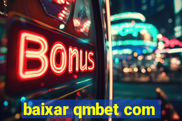 baixar qmbet com